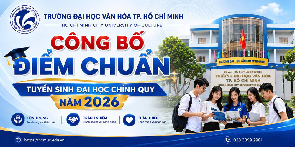 Trường Đại học Văn hóa TP.HCM thông báo về việc công nhận điểm trúng tuyển trình độ đại học hệ chính quy đợt 1 năm 2026